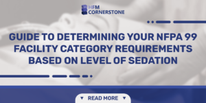 Read more about the article Guide to Determining your NFPA 99 Facility Category Requirements Based on Level of Sedation