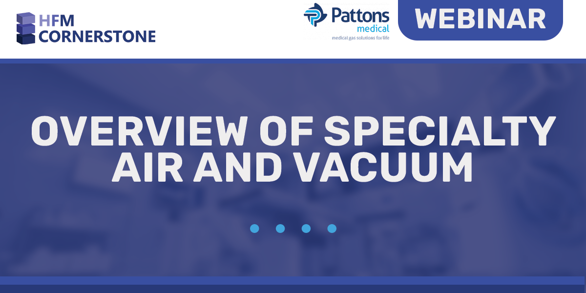 Read more about the article Pattons Medical Webinar – Overview of Specialty Air and Vacuum
